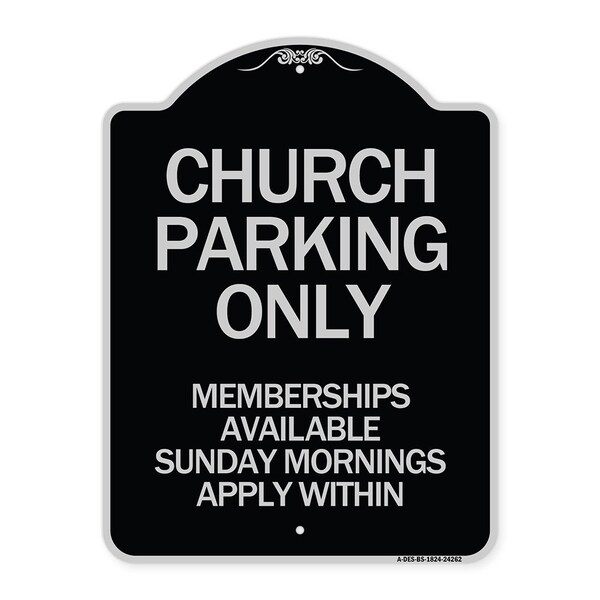 Signmission Church Parking Memberships Available Sunday Mornings Apply Within Alum, 24" x 18", BS-1824-24262 A-DES-BS-1824-24262 - main